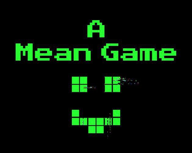 A Mean Game