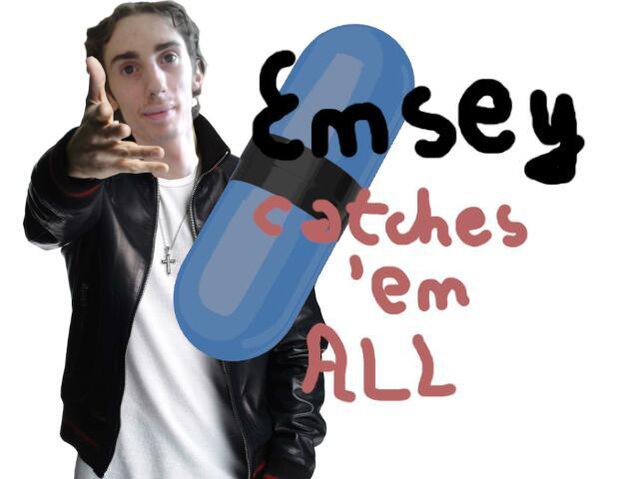 Emsey Catches 'em All