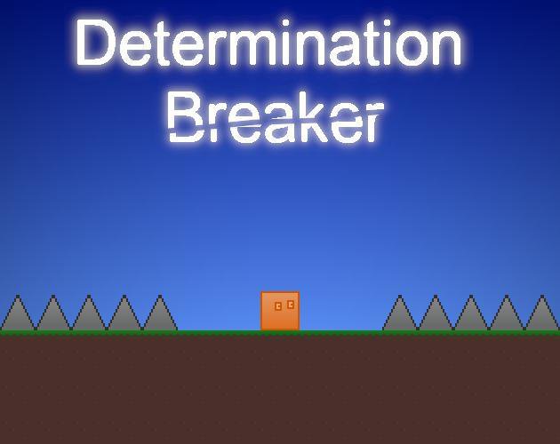 Determination Breaker