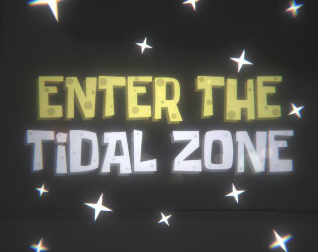 Enter the Tidal Zone