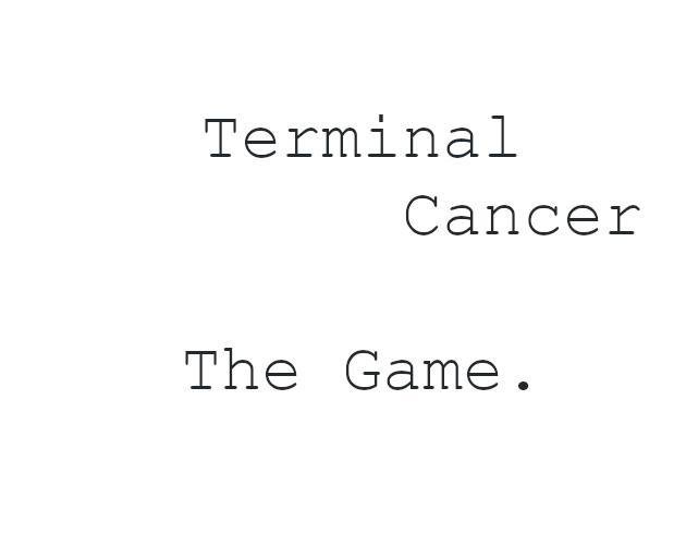 Terminal cancer.