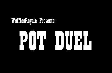 Pot Duel