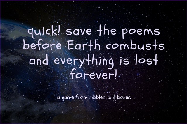 quick! save the poems before Earth combusts and everythng is lost forever!