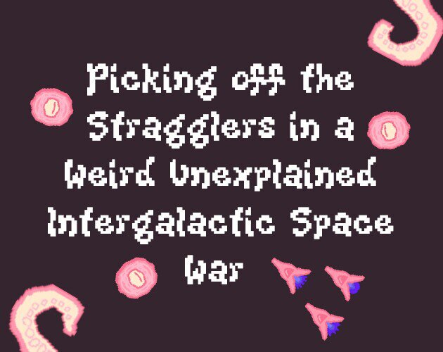 Picking off the Stragglers in a Weird Unexplained Intergalactic Space War