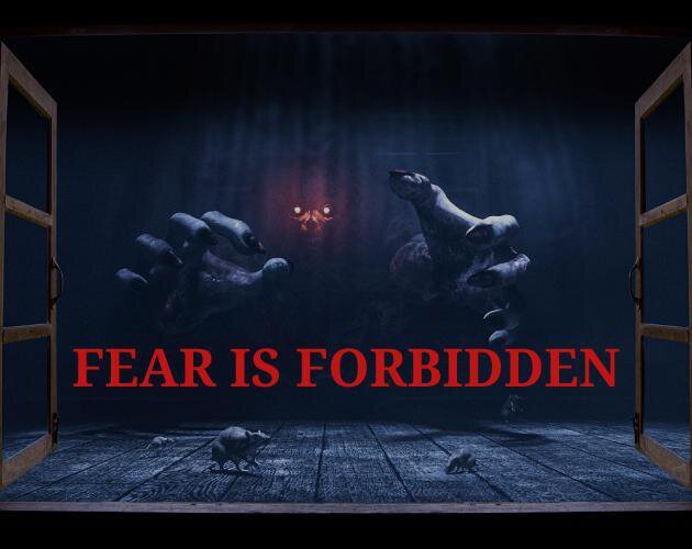 Fear is Forbidden