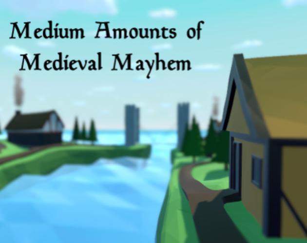 Medium Amounts of Medieval Mayhem