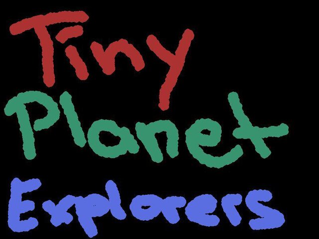 Tiny planet explorers