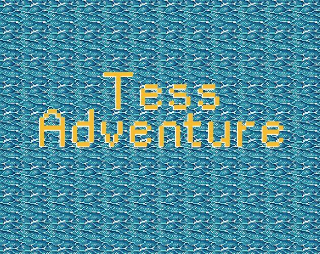 Tess Adventure