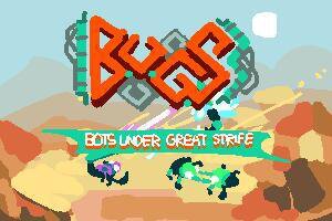B.U.G.S. - Bots Under Great Strife