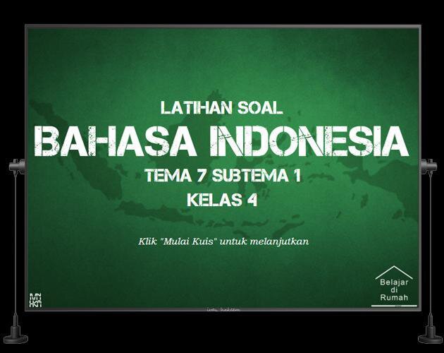 Latihan Soal Kelas 4 - Bahasa Indonesia - Tema 7 Subtema 1