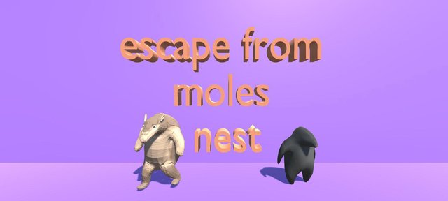Escape from moles nest