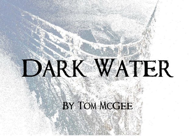 Dark Water (TDMcGee)