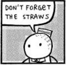 Don't Forget the Straws