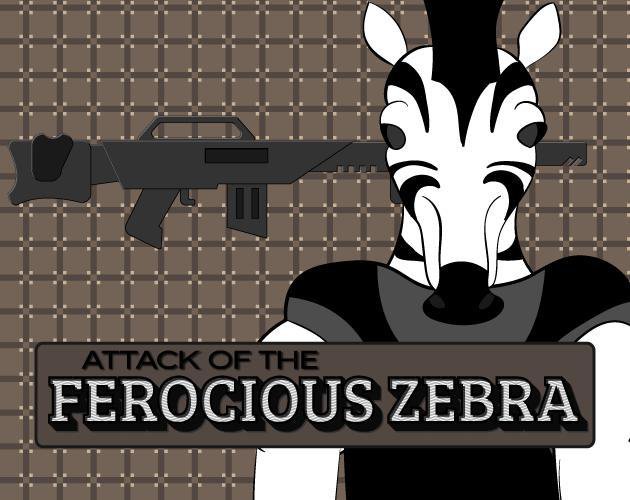 Attack of the Ferocious Zebra