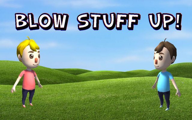 Blow Stuff Up