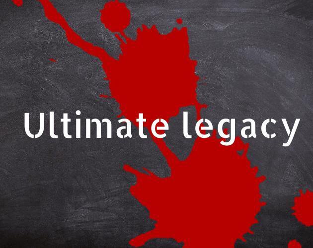 Ultimate legacy