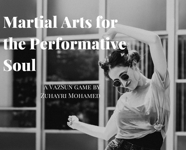 Martial Arts for the Performative Soul