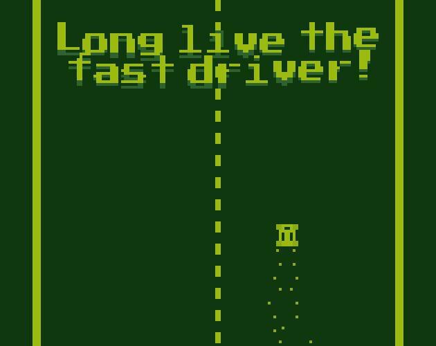 Long Live the Fast Driver!