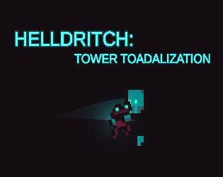 HELLDRITCH: TOWER TOADALIZATION