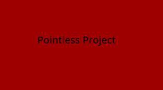 Pointless Project