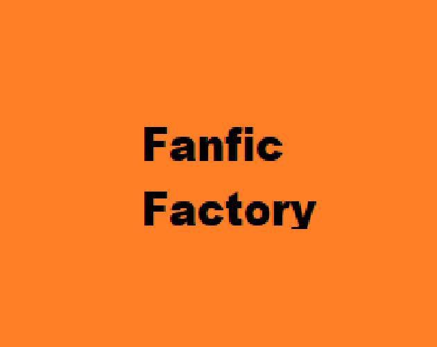 Fanfic Factory