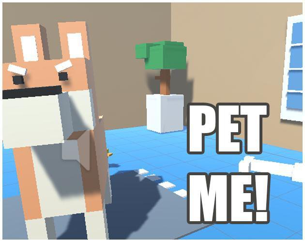 Pet me!