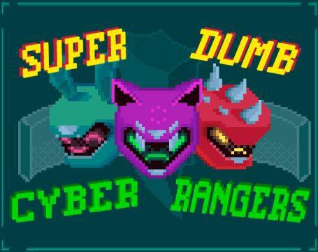 Super Dumb Cyber Rangers