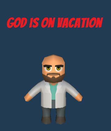 [GMTK 2020] - God is on vacation
