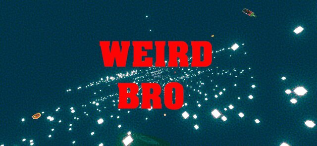 Weird Broo (Food Edition)