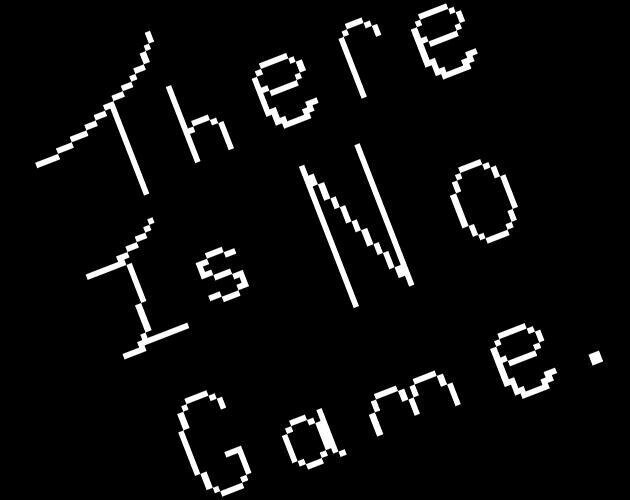 There Is No Game.