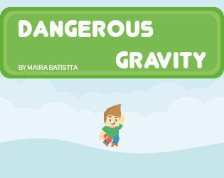 Dangerous Gravity