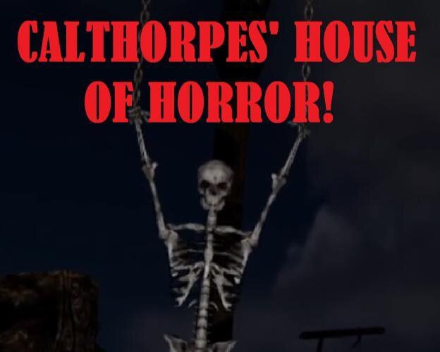 Calthorpes' House of Horror!