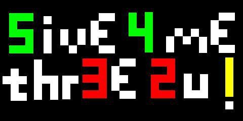 5ivE 4 me, thr3E 2 yoU 1