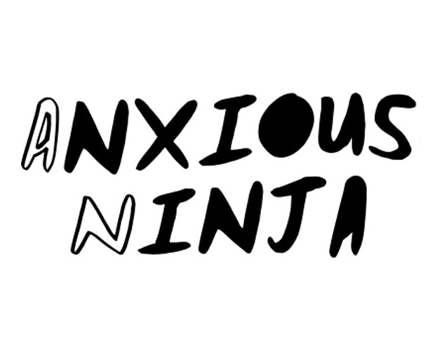 Anxious Ninja