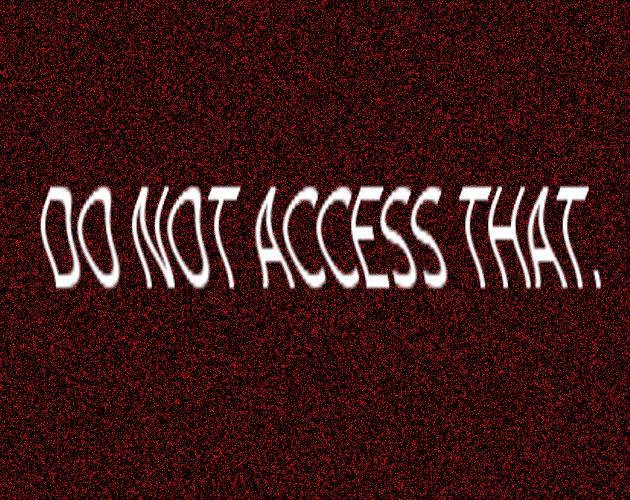 Do Not Access That!