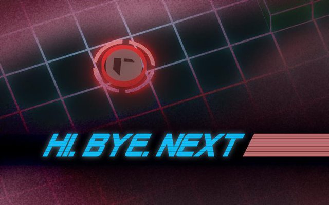 HI, BYE, NEXT