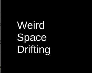 Weird Space Drifting