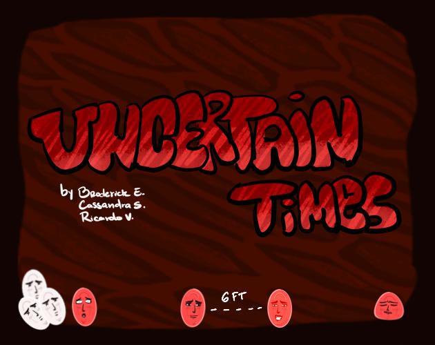 Uncertain Times
