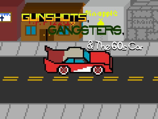 Gunshots, Gangsters, and The 60s Car