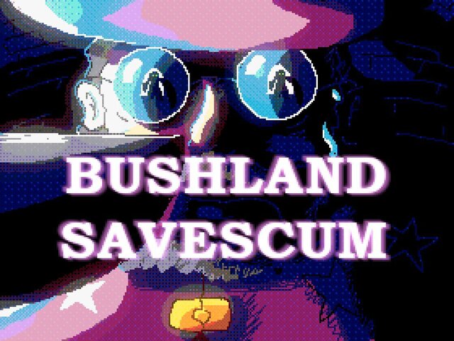 Bushland Savescum