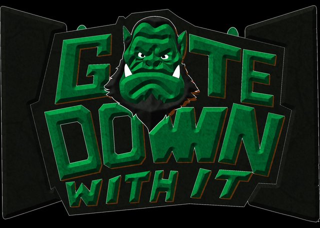 Gate Down with it