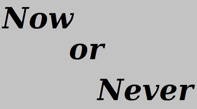 Now or Never