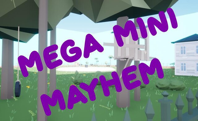 MEGA MINI MAYHEM