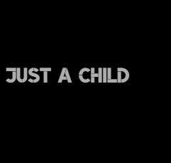 just a child
