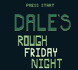Dale's Rough Friday Night