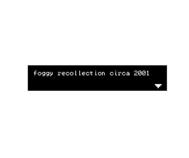 foggy recollection, circa 2001