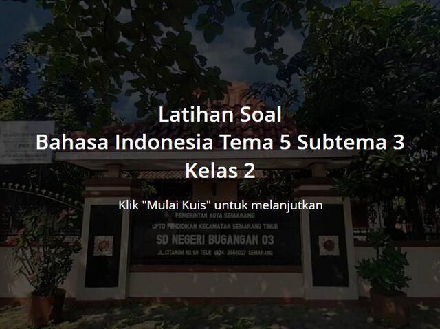 Latihan Soal Kelas 2 - Bahasa Indonesia - Tema 5 Subtema 3