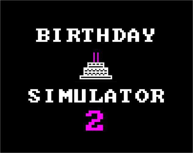 Birthday Simulator 2