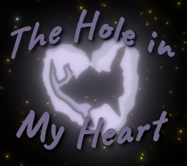 The Hole in My Heart