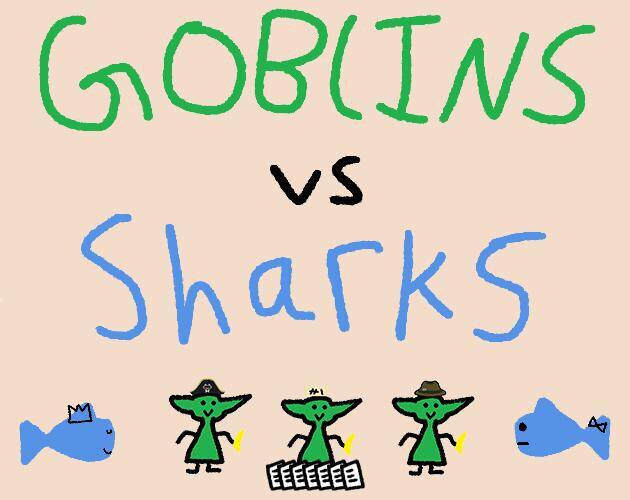 Goblins VS Sharks